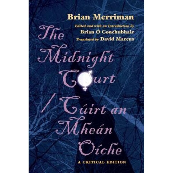 The Midnight Court/Cuirt an Mhean Oiche: A Critical Edition, Brian Merriman (Author)