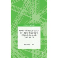 martin heidegger on technology ecology and the arts anthony lack author imagen 4_0_
0