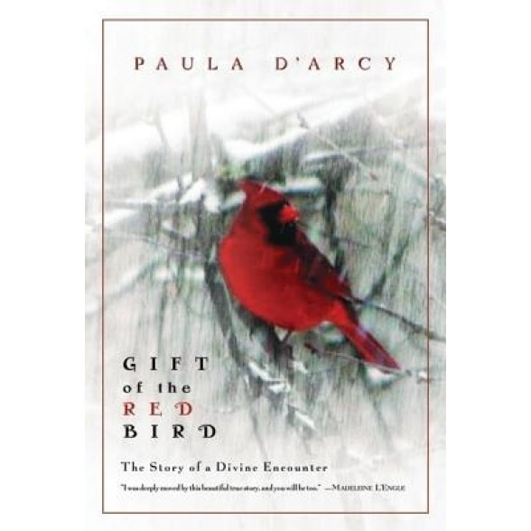Gift of the Red Bird: A Spiritual Encounter, Paula D'Arcy
