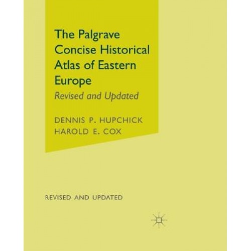 The Palgrave Concise Historical Atlas of Eastern Europe: Revised and Updated, Dennis P. Hupchick (Author)