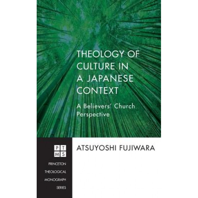 Theology of Culture in a Japanese Context, Atsuyoshi Fujiwara (Author)