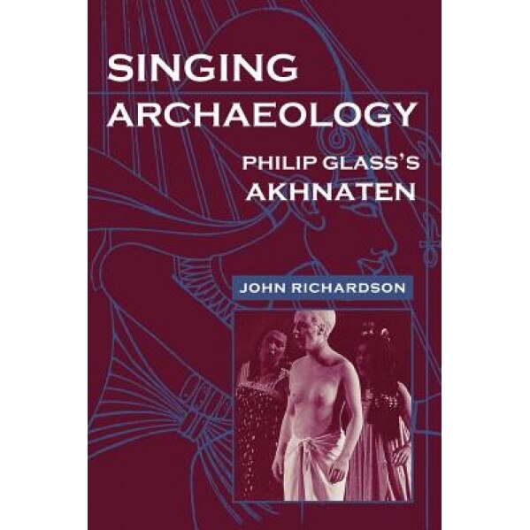 Singing Archaeology, John Richardson (Author)