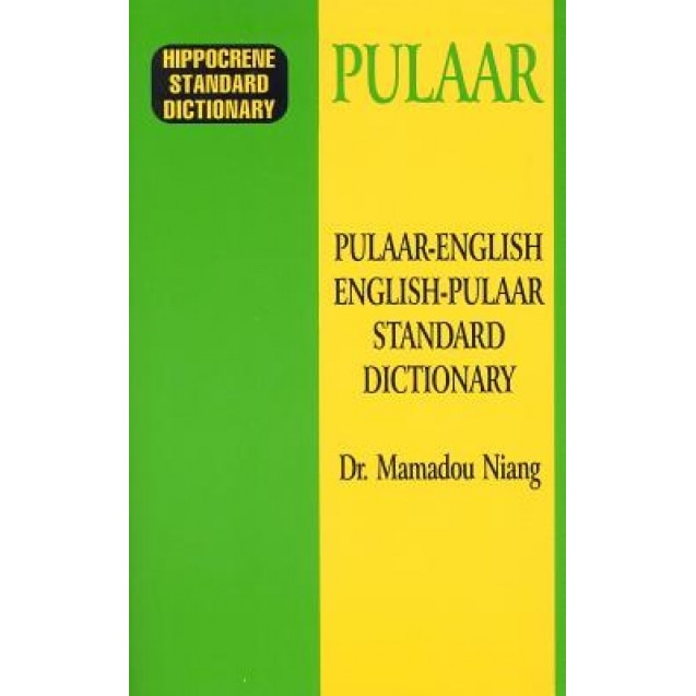 Pulaar-English/English-Pulaar Standard Dictionary, Mamadou Ousmane Niang (Author)
