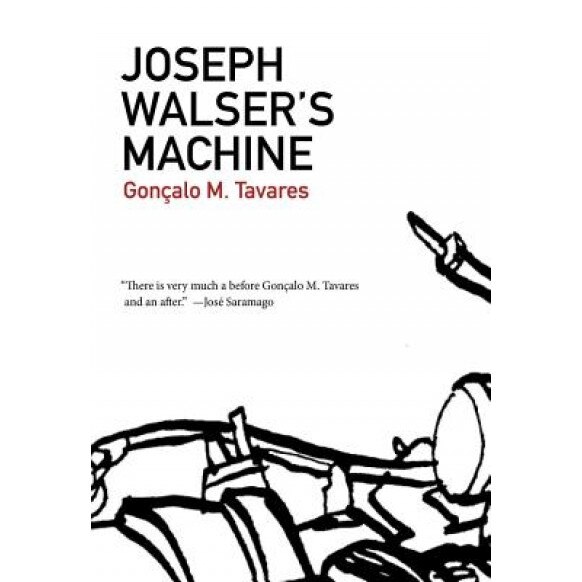 Joseph Walser's Machine, Goncalo M. Tavares (Author)