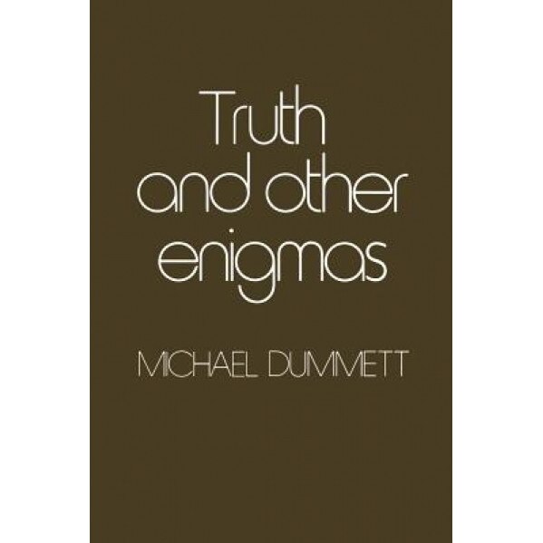 Truth and Other Enigmas, Michael Dummett (Author)