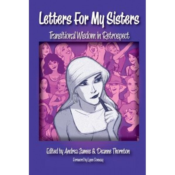 Letters for My Sisters: Transitional Wisdom in Retrospect, No Authors Only Editors (Author)