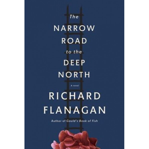 The Narrow Road to the Deep North, Richard Flanagan (Author)