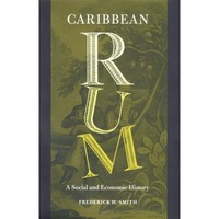 caribbean rum a social and economic history frederick h smith author imagen 11_0_
0