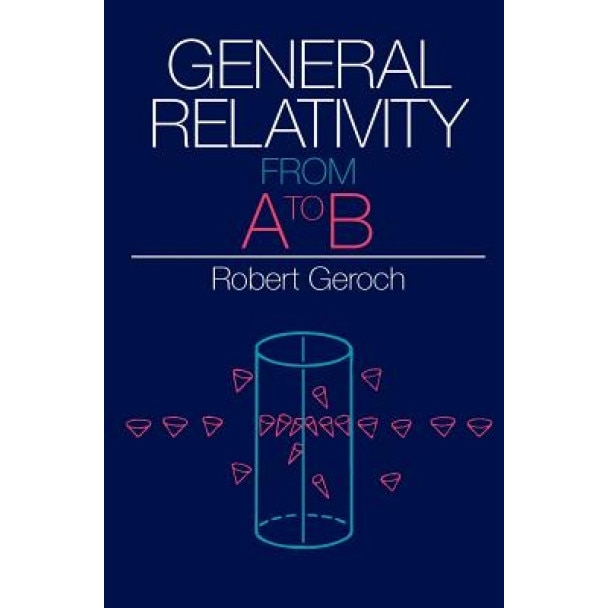 General Relativity from A to B, Robert Geroch