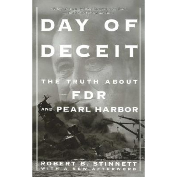 Day of Deceit: The Truth about FDR and Pearl Harbor, Robert B. Stinnett