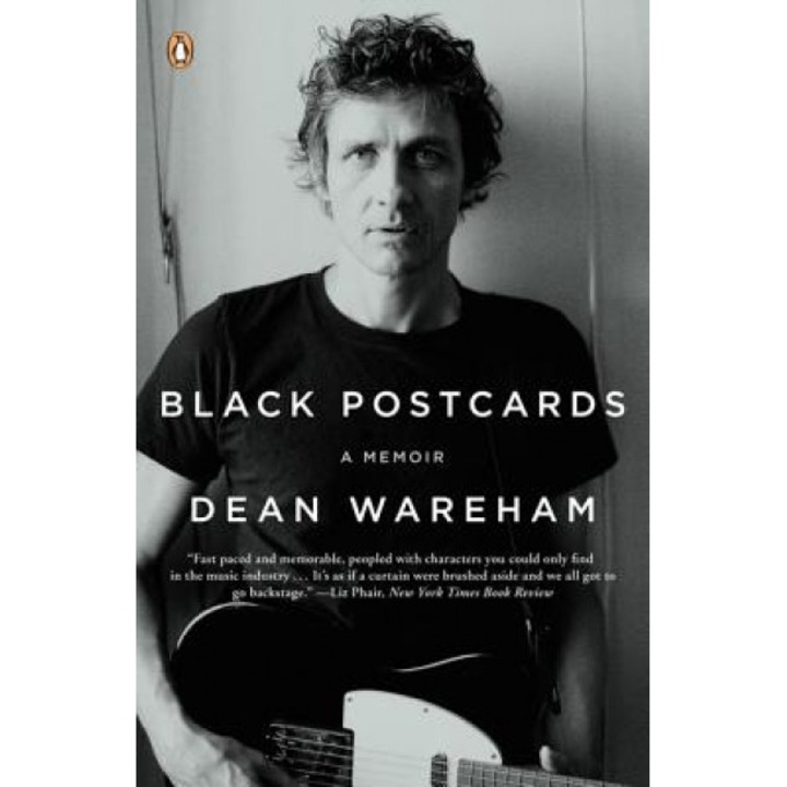 Black Postcards: A Rock & Roll Romance, Dean Wareham
