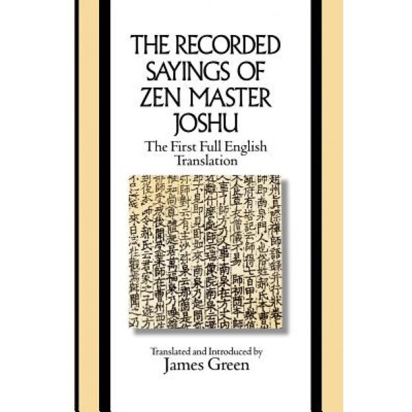 The Recorded Sayings of Zen Master Joshu, James Green (Author)
