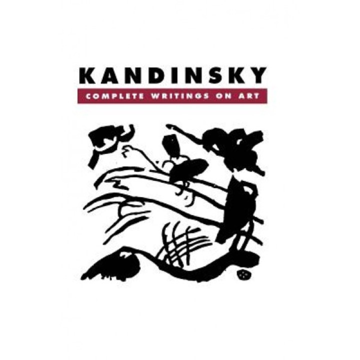 Kandinsky: Complete Writings on Art, Kenneth C. Lindsay, Wassily Kandinsky