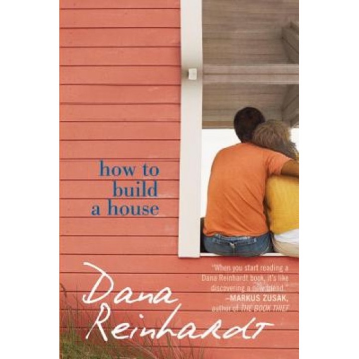 How to Build a House, Dana Reinhardt (Author)