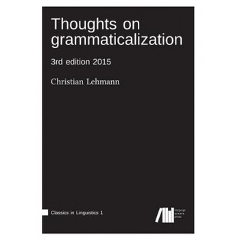 Thoughts on Grammaticalization, Christian Lehmann (Author) Thoughts on Grammaticalization, Christian Lehmann (Author)