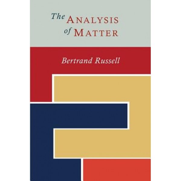 The Analysis of Matter, Bertrand, III Russell (Author)
