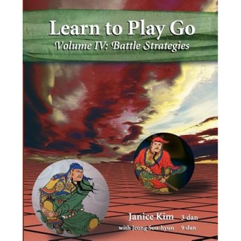 Learn to Play Go Volume 4: Battle Strategies, Janice Kim (Author) Learn to Play Go Volume 4: Battle Strategies, Janice Kim (Author)