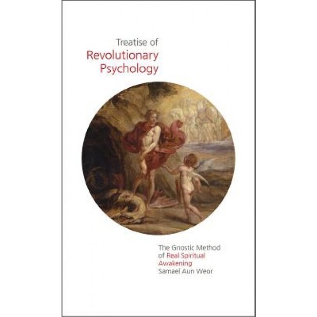 Treatise of Revolutionary Psychology: The Gnostic Method of Real Spiritual Awakening - Samael Aun Weor (Author)