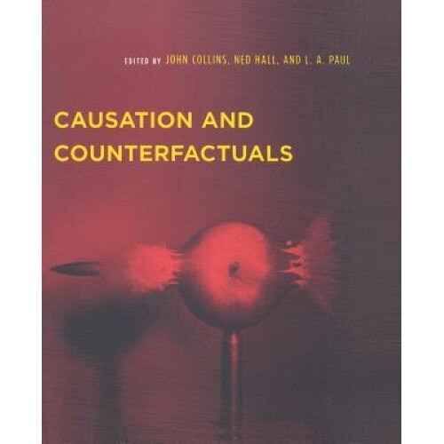 Causation and Counterfactuals, John David Collins (Editor)