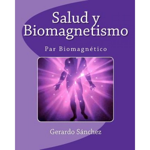 Salud y Biomagnetismo, Gerardo Sanchez (Author)