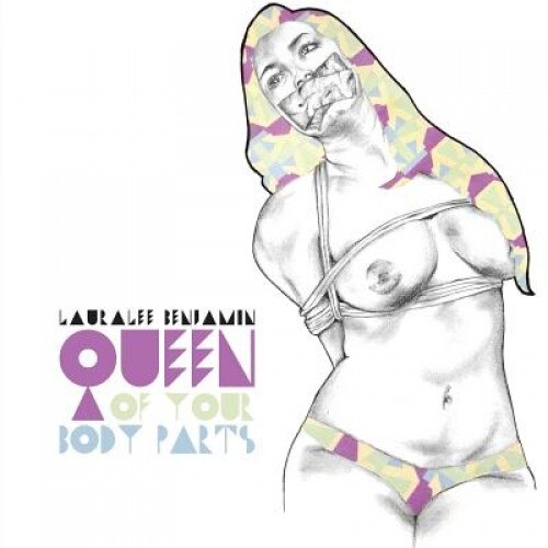 Queen of Your Body Parts, Lauralee Benjamin (Author)