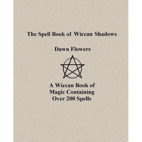 The Spell Book of Wiccan Shadows, Dawn Flowers (Author)