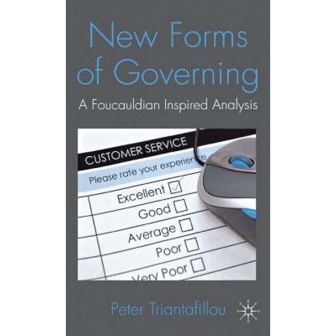 New Forms of Governing: A Foucauldian Inspired Analysis, Peter Triantafillou (Author)