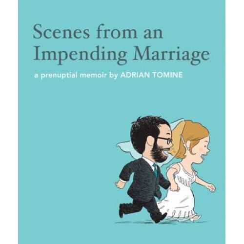 Scenes from an Impending Marriage: A Prenuptial Memoir, Adrian Tomine