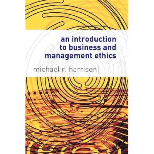 An Introduction to Business and Management Ethics - Mike Harrison (Author)