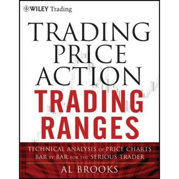 Trading Price Action Trading Ranges: Technical Analysis of Price Charts Bar by Bar for the Serious Trader - Al Brooks (Author) Trading Price Action Trading Ranges: Technical Analysis of Price Charts Bar by Bar for the Serious Trader - Al Brooks (Author)
