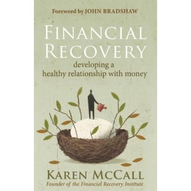 Financial Recovery: Developing a Healthy Relationship with Money - Karen McCall (Author)