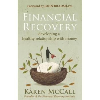 Financial Recovery: Developing a Healthy Relationship with Money - Karen McCall (Author) Financial Recovery: Developing a Healthy Relationship with Money - Karen McCall (Author)