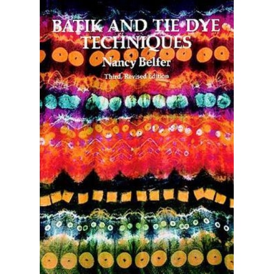 Batik and Tie Dye Techniques, Nancy Belfer