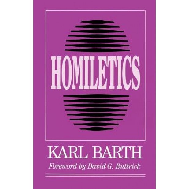 Homiletics, Karl Barth (Author)
