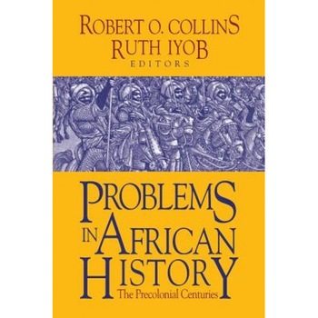 Problems in African History, Robert O. Collins (Editor) Problems in African History, Robert O. Collins (Editor)