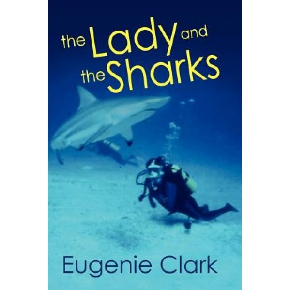 The Lady and the Sharks, Eugenie Clark (Author)