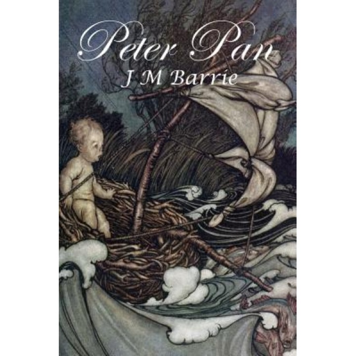 Peter Pan: The Boy Who Wouldn't Grow Up, James Matthew Barrie (Author)