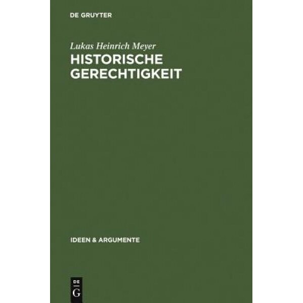 Historische Gerechtigkeit, Lukas H. Meyer (Author)