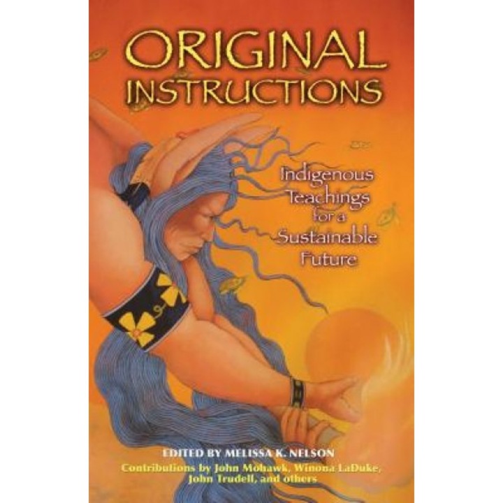 Original Instructions: Indigenous Teachings for a Sustainable Future,