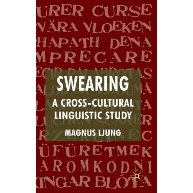 Swearing: A Cross-Cultural Linguistic Study, Magnus Ljung (Author)