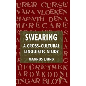 Swearing: A Cross-Cultural Linguistic Study, Magnus Ljung (Author) Swearing: A Cross-Cultural Linguistic Study, Magnus Ljung (Author)
