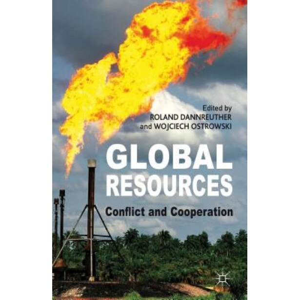 Global Resources: Conflict and Cooperation, Roland Dannreuther (Editor)