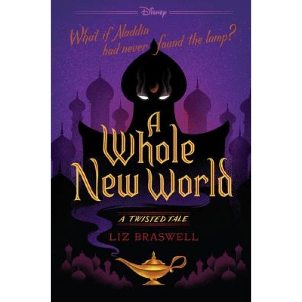 A Whole New World: A Twisted Tale, Liz Braswell (Author)