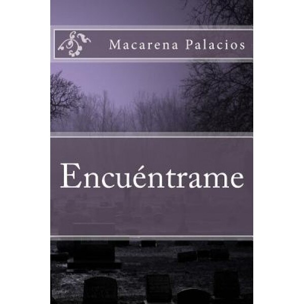 Encuentrame, Macarena Palacios Diaz (Author)