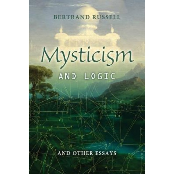 Mysticism and Logic: And Other Essays, Bertrand, III Russell (Author)