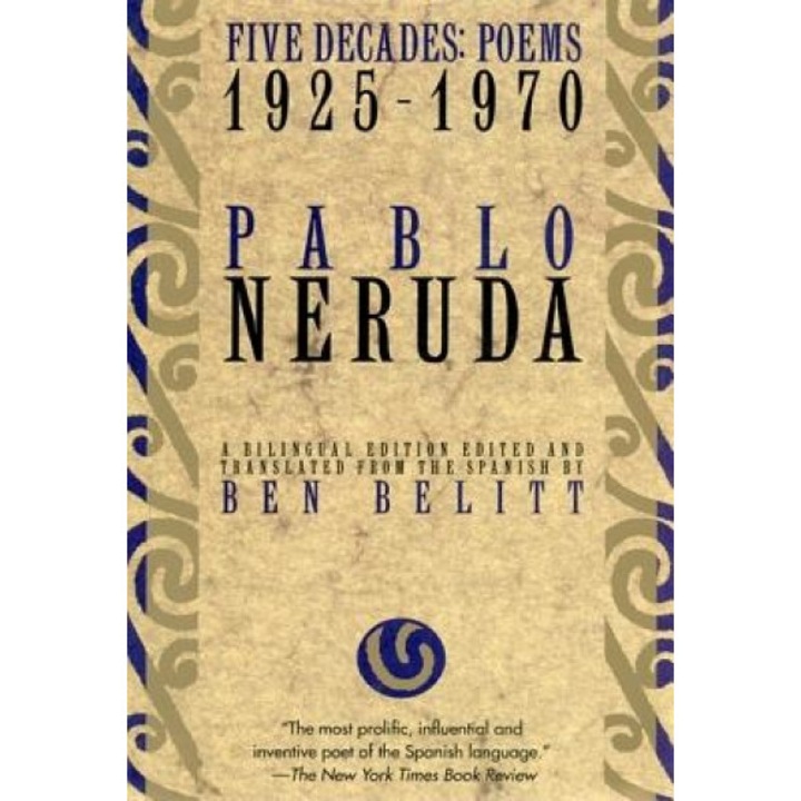 Five Decades: Poems 1925-1970, Pablo Neruda