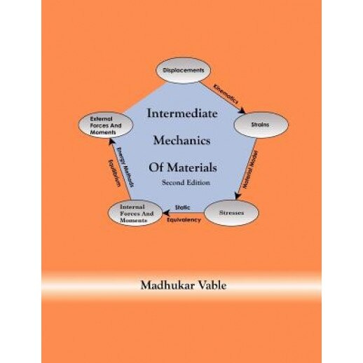 Intermediate Mechanics of Materials, Dr Madhukar Vable (Author)