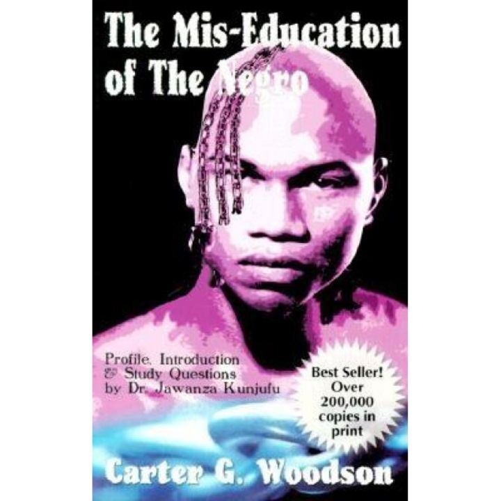 The MIS-Education of the Negro, Carter G. Woodson