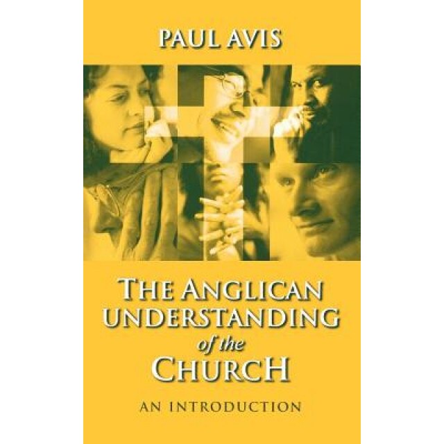 Anglican Understanding Church - An Introduction, Paul D. L. Avis (Author)