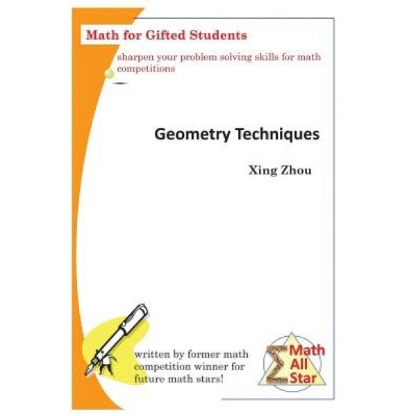 Geometry Techniques: Math for Gifted Students, Xing Zhou (Author)